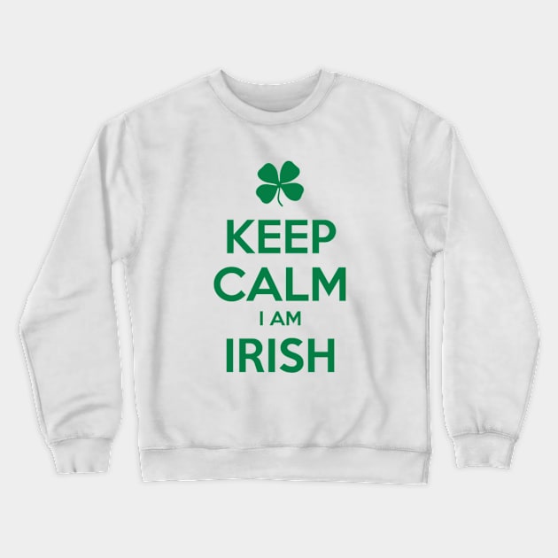 KEEP CALM I AM IRISH Crewneck Sweatshirt by eyesblau